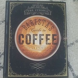 The Curious Barista's Guide to Coffee